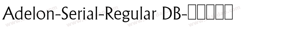Adelon-Serial-Regular DB字体转换